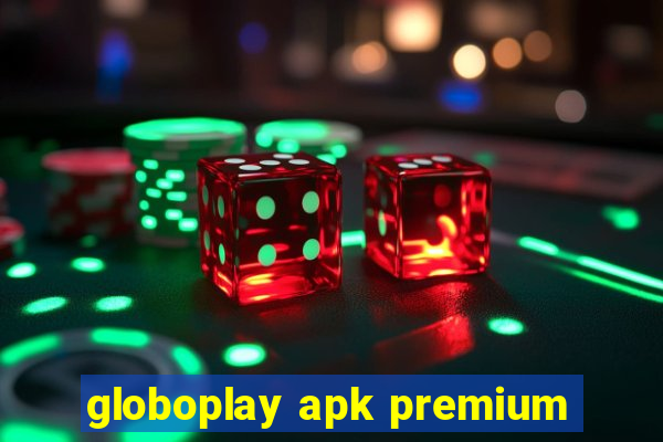 globoplay apk premium